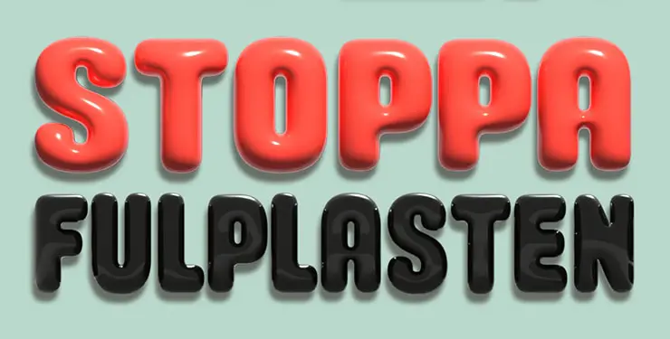 Grafiska bokstäver "Stoppa fulplasten" som ser ut som plast